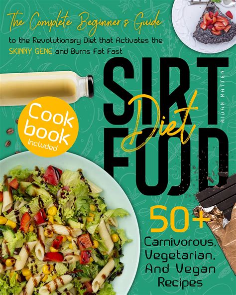 The Sirtfood Diet: A Detailed Beginner’s Guide